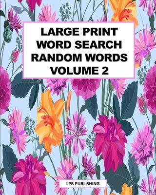 Large Print Word Search: Random Words Volume 2 Paperback Blurb