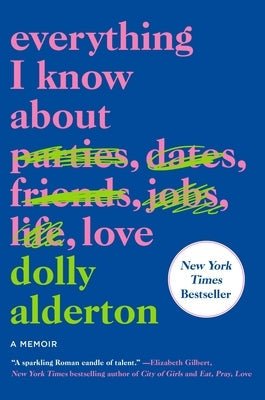 Everything I Know about Love: A Memoir Paperback Harper Perennial