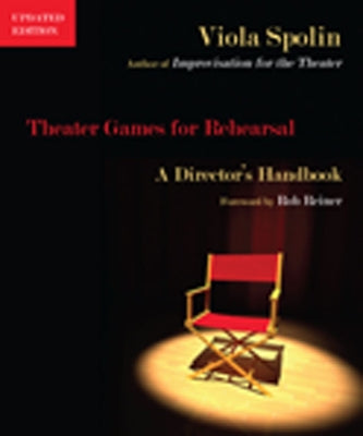 Theater Games for Rehearsal: A Director's Handbook Paperback Northwestern University Press