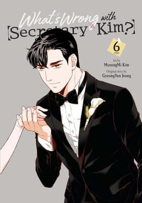 What's Wrong with Secretary Kim?, Vol. 6 Paperback Yen Press