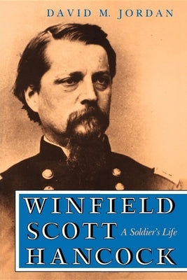 Winfield Scott Hancock: A Soldier's Life Paperback Indiana University Press
