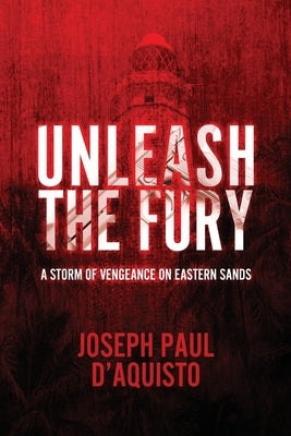 Unleash The Fury by D'Aquisto, Joseph Paul