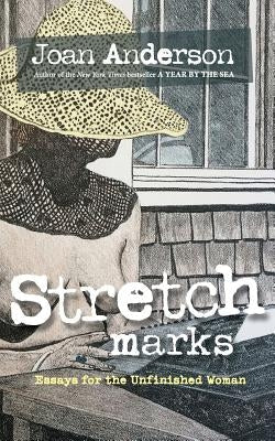 Stretch Marks: Essays for the Unfinished Woman Paperback Pearl Editions, LLC