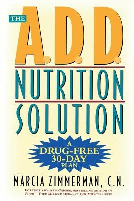 The A.D.D. Nutrition Solution: A Drug-Free 30 Day Plan Paperback Holt McDougal