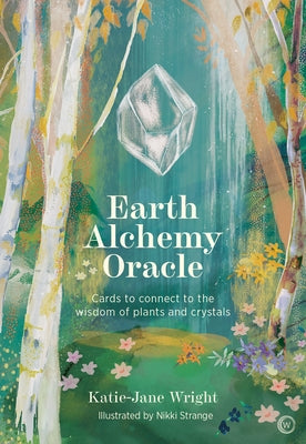 Earth Alchemy Oracle Card Deck: Connect to the Wisdom and Beauty of the Plant and Crystal Kingdoms Other Watkins Publishing