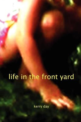 Life in the Front Yard Paperback Lulu.com