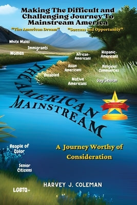 The Difficult and Challenging Journey to Mainstream America: A Journey Worthy of Consideration Paperback Book Savvy International