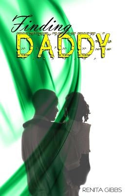 Finding Daddy Paperback Createspace Independent Publishing Platform
