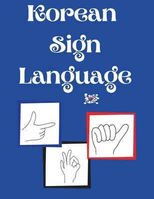Korean Sign Language Paperback Cristina Dovan