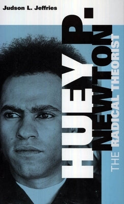 Huey P. Newton: The Radical Theorist Paperback University Press of Mississippi
