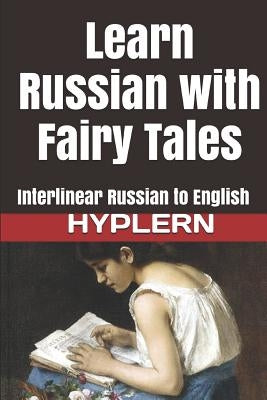 Learn Russian with Fairy Tales: Interlinear Russian to English Paperback Bermuda Word