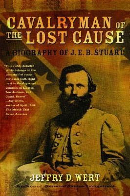 Cavalryman of the Lost Cause: A Biography of J. E. B. Stuart Paperback Simon & Schuster