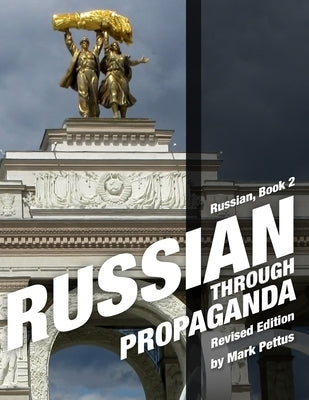 Russian Through Propaganda, Book 2 Paperback Mark R. Pettus