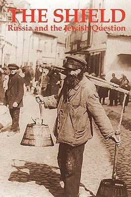 The Shield: Russia and the Jewish Question - Russian Intellectuals on Anti-Semitism Paperback Alexander Vassiliev