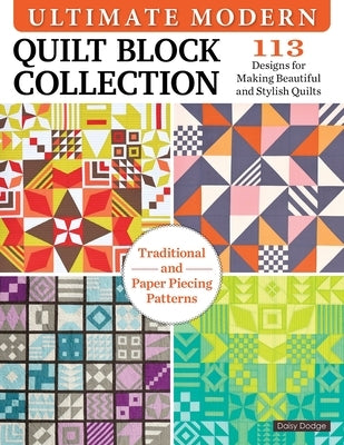 Ultimate Modern Quilt Block Collection: 113 Designs for Making Beautiful and Stylish Quilts Paperback Landauer (IL)