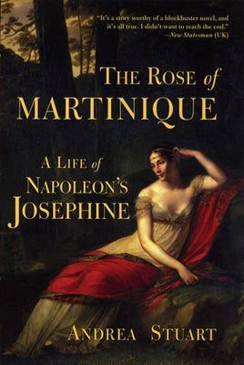 The Rose of Martinique: A Life of Napoleon's Josephine Paperback Grove Press