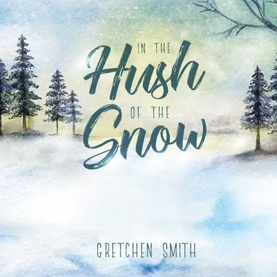 In the Hush of the Snow Paperback Genesis Publishing House