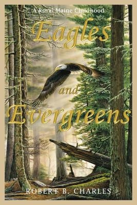 Eagles and Evergreens Paperback North Country Press