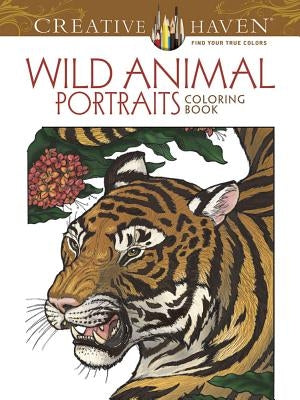 Creative Haven Wild Animal Portraits Coloring Book Paperback Dover Publications