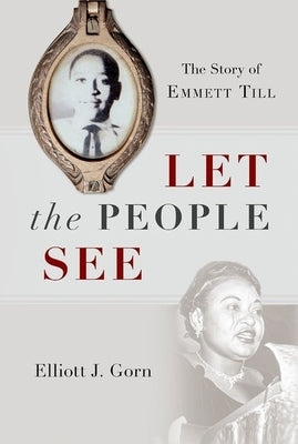 Let the People See: The Story of Emmett Till Paperback Oxford University Press, USA
