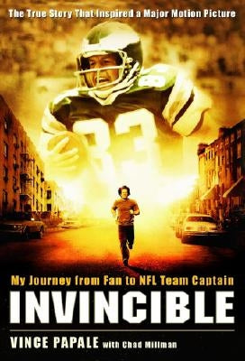 Invincible: My Journey from Fan to NFL Team Captain by Papale, Vince