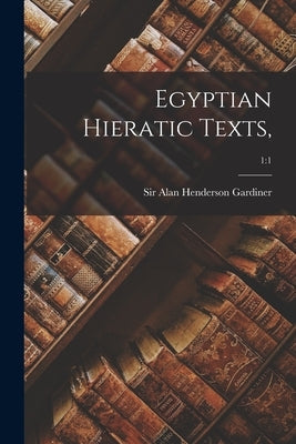 Egyptian Hieratic Texts; 1: 1 Paperback Legare Street Press