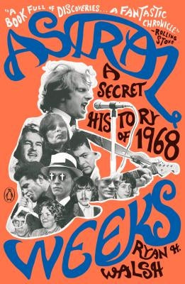 Astral Weeks: A Secret History of 1968 Penguin Books
