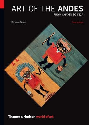 Art of the Andes: From Chavín to Inca Paperback Thames & Hudson