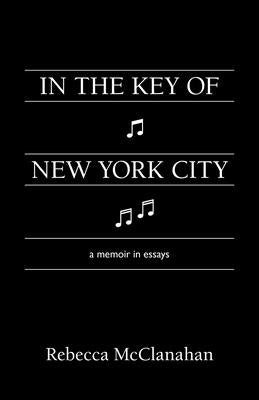 In the Key of New York City: A Memoir in Essays Paperback Red Hen Press