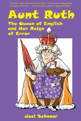 Aunt Ruth: The Queen of English and Her Reign of Error Paperback Gennesaret Press