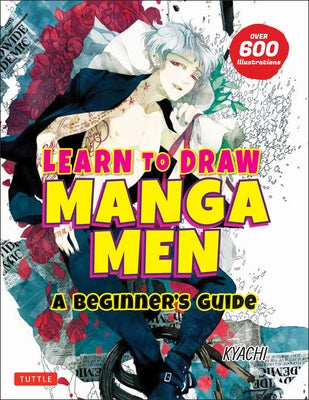 Learn to Draw Manga Men: A Beginner's Guide (with Over 600 Illustrations) Tuttle Publishing