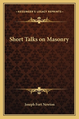 Short Talks on Masonry Paperback Kessinger Publishing