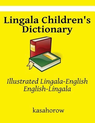 Lingala Children's Dictionary: Illustrated Lingala-English, English-Lingala Paperback Createspace Independent Publishing Platform