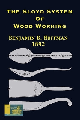 The Sloyd System Of Wood Working 1892 Paperback Toolemera Press