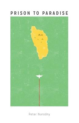 Prison To Paradise Paperback Outskirts Press