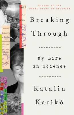 Breaking Through: My Life in Science by Karikó, Katalin