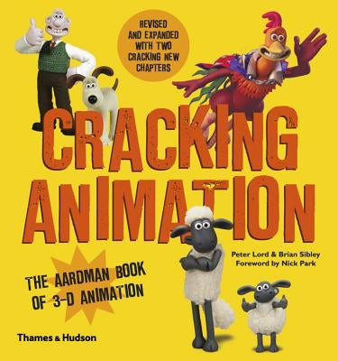 Cracking Animation: The Aardman Book of 3-D Animation Paperback Thames & Hudson