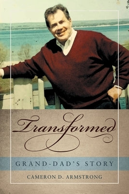 Transformed: Grand-Dad's Story Paperback Reliant Publishing