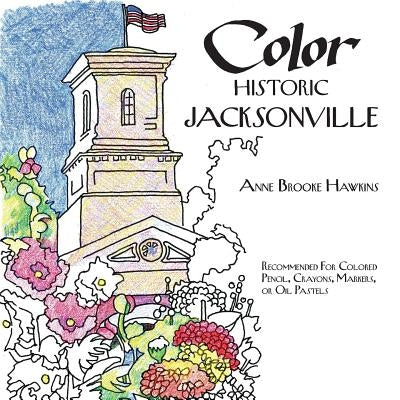 Color Historic Jacksonville Paperback Brooke Publishing