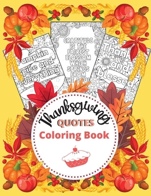 Thanksgiving Quotes Coloring Book: A Great Book for Stress Relief and Relaxation Inspirational and Fun Quotes for Adults and Teens Featuring Autumn De Paperback Lacramioara Rusu