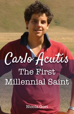 Carlo Acutis: The First Millennial Saint Paperback Our Sunday Visitor