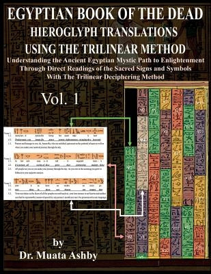 Egyptian Book of the Dead Hieroglyph Translations Using the Trilinear Method: Understanding the Mystic Path to Enlightenment Through Direct Readings o Paperback Sema Institute