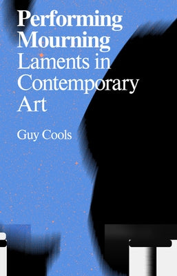 Performing Mourning: Laments in Contemporary Art Valiz
