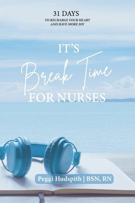 It's BreakTime For Nurses Bible Peggihudspith.com