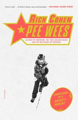 Pee Wees: Confessions of a Hockey Parent Picador USA