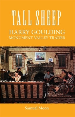 Tall Sheep: Harry Goulding Monument Valley Trader Paperback University of Oklahoma Press