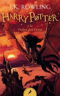 Harry Potter Y La Orden del Fénix / Harry Potter and the Order of the Phoenix = Harry Potter and the Order of the Phoenix by Rowling, J. K.