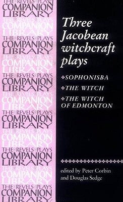 Three Jacobean Witchcraft Plays Paperback Manchester University Press