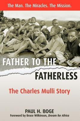 Father to the Fatherless: The Charles Mulli Story Paperback Castle Quay Books