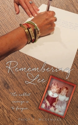 Remembering Lee: The noblest revenge is to forgive. Paperback Xulon Press